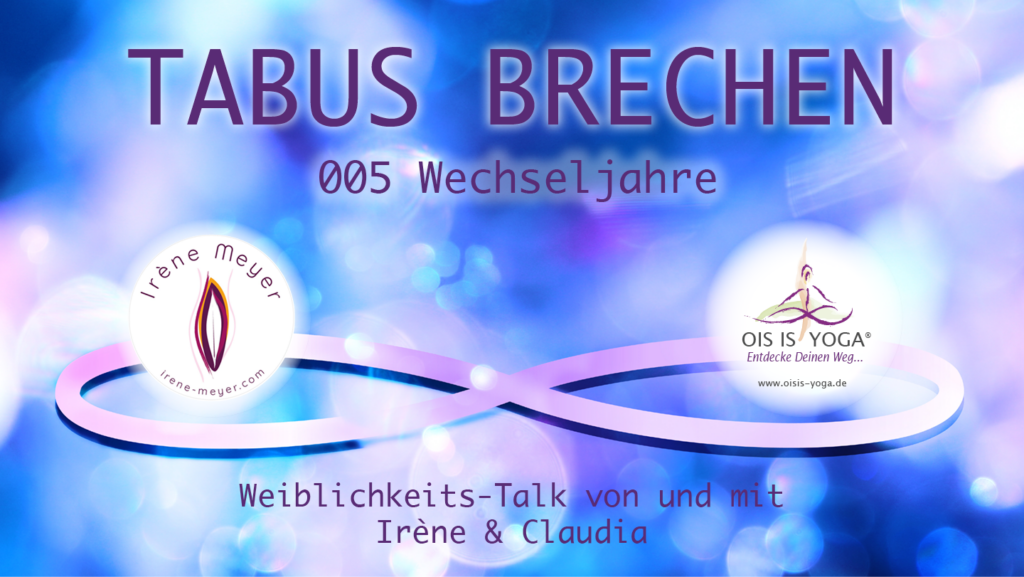 Tabus brechen Wechseljahre