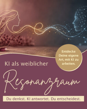 Workshop KI als weiblicher Resonanzraum – Frau und KI im Dialog